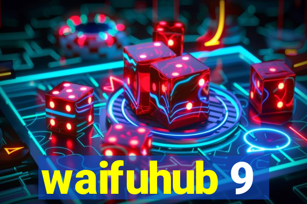 waifuhub 9